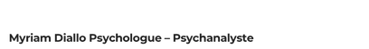 Myriam Diallo Psychologue – Psychanalyste